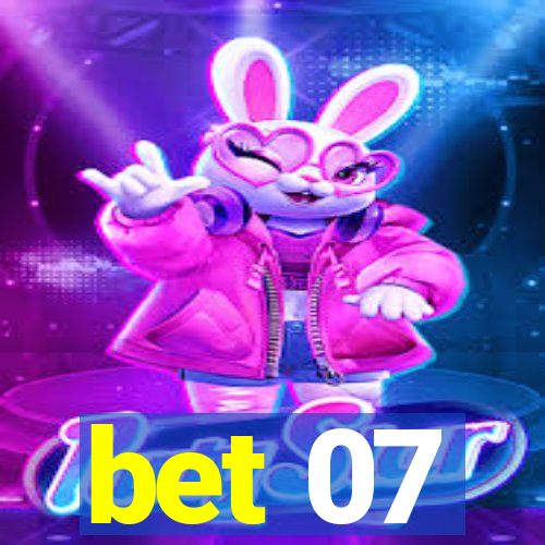 bet 07